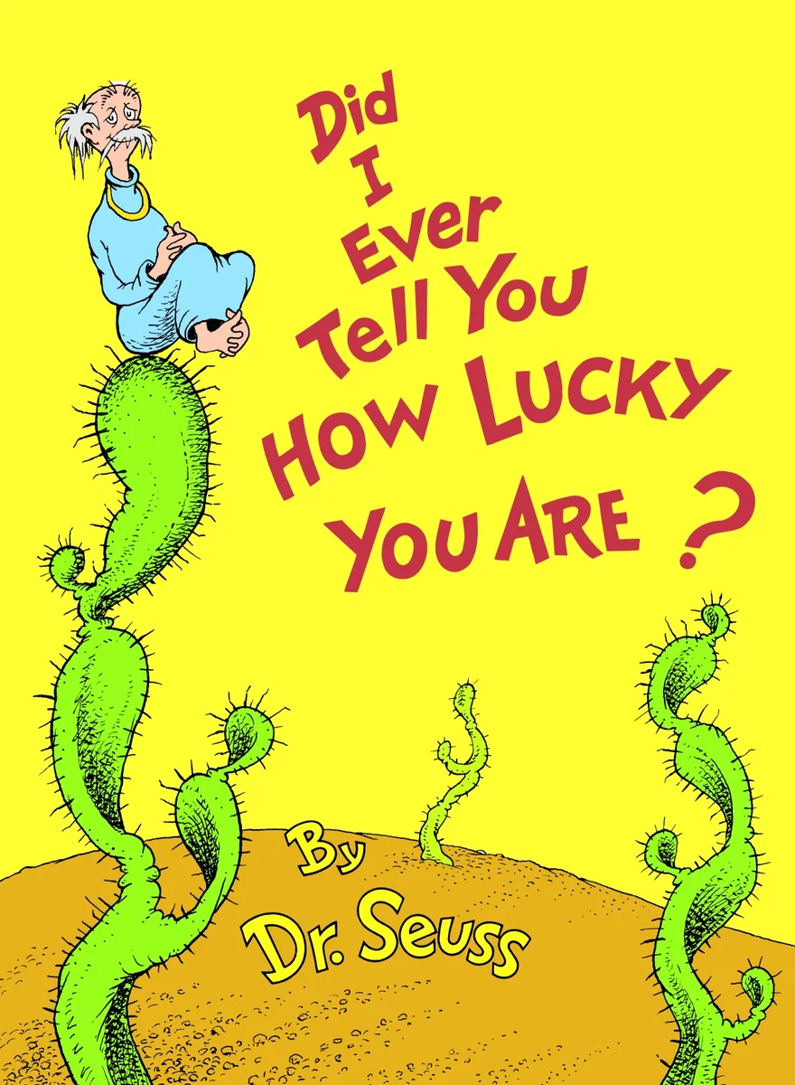 Did I Ever Tell You How Lucky You Are? book cover by Dr. Seuss (1973)